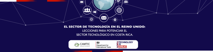 El sector de tecnología en el Reino Unido: Lecciones para potenciar el sector tecnológico en Costa Rica