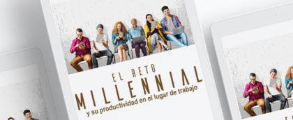 El reto millennial y su productividad en el lugar de trabajo