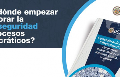OEA publicó reporte «Consideraciones de ciberseguridad para el proceso democrático»
