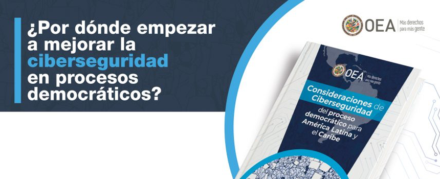 OEA publicó reporte «Consideraciones de ciberseguridad para el proceso democrático»