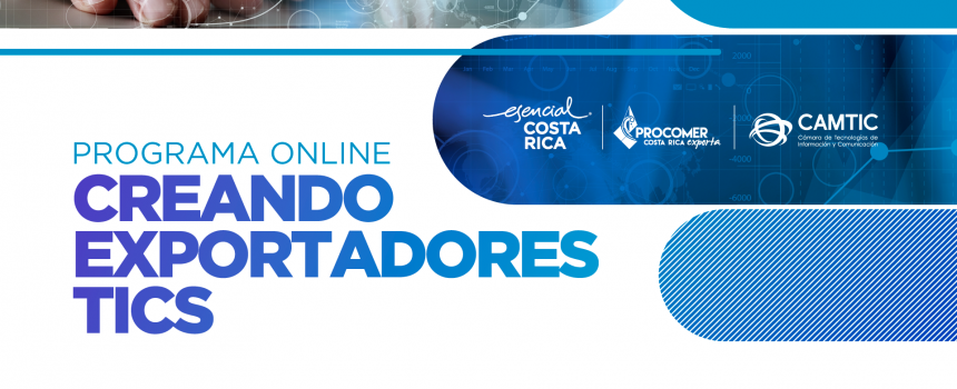 CAMTIC y PROCOMER abren inscripción al programa “Creando Exportadores TICS 2021”
