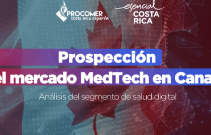 Segmento MedTech de Canadá abre oportunidades para empresas TIC costarricenses
