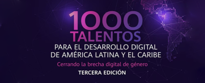 SRE y Huawei convocan al talento femenino de Latinoamérica para beneficiarse de 1.000 becas