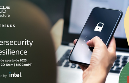 Oracle realizará el evento Cibersecurity & Resilience Latinoamérica para promover ciberseguridad y resiliencia en organizaciones