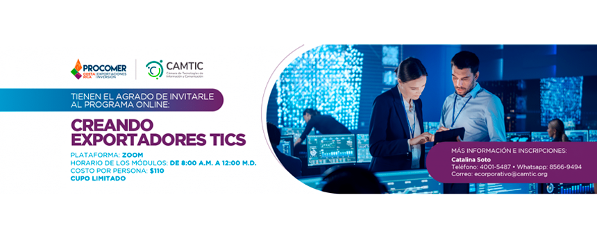 Abierta inscripción para programa “Creando Exportadores TICS 2024” organizado por CAMTIC y Procomer