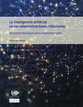 Cepal publica informe sobre recomendaciones para implementar IA en administraciones tributarias