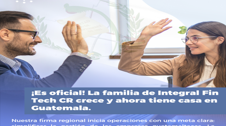 Firma costarricense Integral Fin Tech inicia operaciones en Guatemala