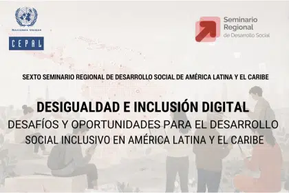 Inclusión digital debería estar en centro de agendas de desarrollo social inclusivo de la región dada acelerada transformación tecnológica actual, advierte Cepal