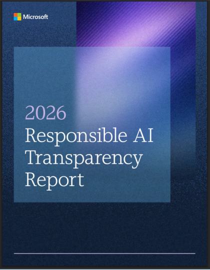 Microsoft publicó su Responsible AI Transparency Report 2026